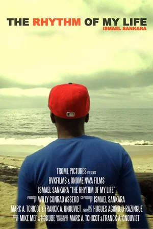 Постер: The Rhythm of My Life: Ismael Sankara