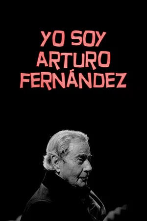 Постер: Yo soy Arturo Fernández