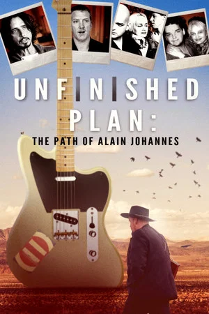 Постер: Unfinished Plan: The Path of Alain Johannes