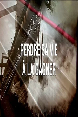 Постер: Perdre sa vie à la gagner