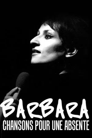 Постер: Barbara, chansons pour une absente