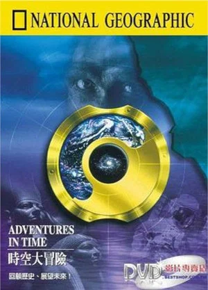 Постер: Adventures in Time: The National Geographic Millennium Special