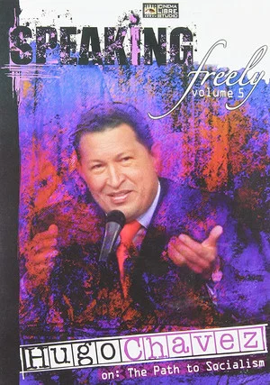 Постер: Speaking Freely Volume 5: Hugo Chavez