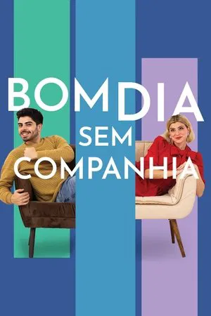 Постер: Bom Dia Sem Companhia