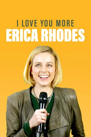 Постер: Erica Rhodes: I Love You More