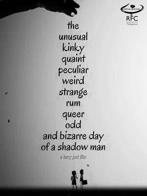 Постер: The Unusual Kinky Quaint Peculiar Weird Strange Rum Queer Odd and Bizarre Day of a Shadow Man