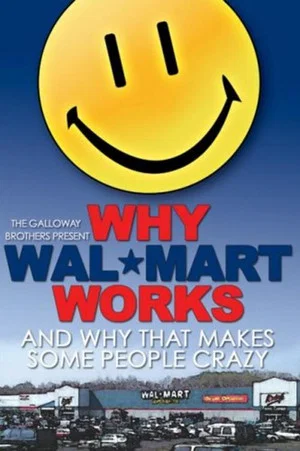 Постер: Why Wal-Mart Works: And Why That Drives Some People C-r-a-z-y