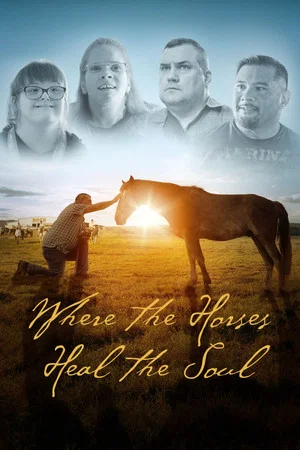 Постер: Where the Horses Heal the Soul