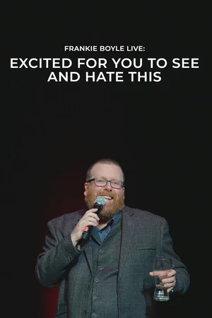 Постер: Frankie Boyle Live: Excited for You to See and Hate This