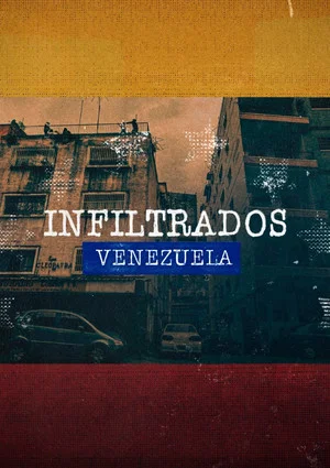 Постер: Infiltrados: Venezuela