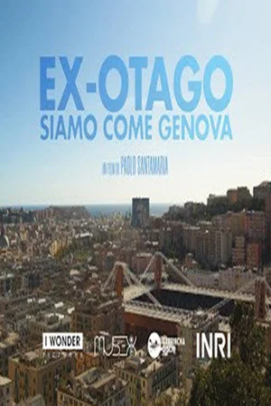 Постер: Ex-Otago. Siamo come Genova