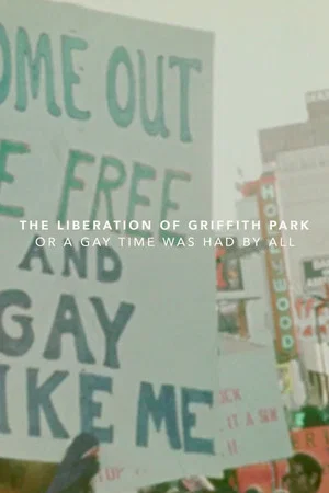 Постер: The Liberation of Griffith Park, or A Gay Time Was Had By All