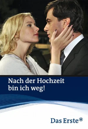 Постер: Nach der Hochzeit bin ich weg!