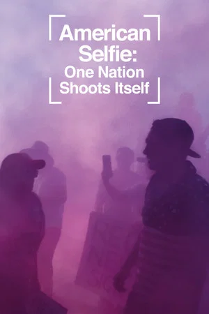 Постер: American Selfie: One Nation Shoots Itself