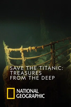 Постер: Save the Titanic: Treasures From the Deep