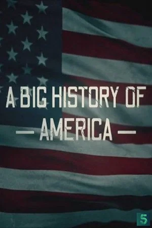 Постер: A Big History of America