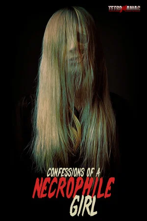 Постер: Confessions of a Necrophile Girl