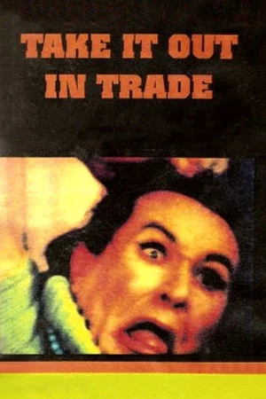 Постер: Take It Out in Trade