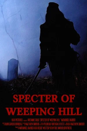 Постер: Specter of Weeping Hill