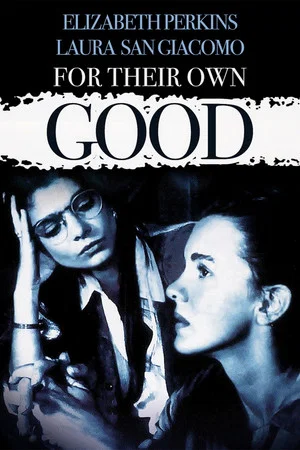 Постер: For Their Own Good