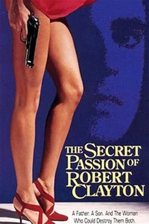 Постер: The Secret Passion of Robert Clayton