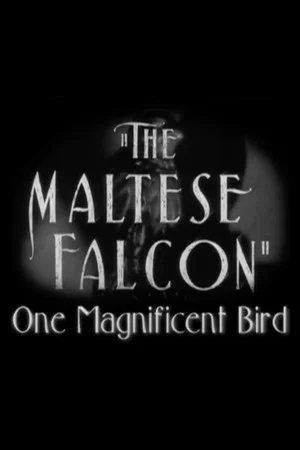 Постер: The Maltese Falcon: One Magnificent Bird