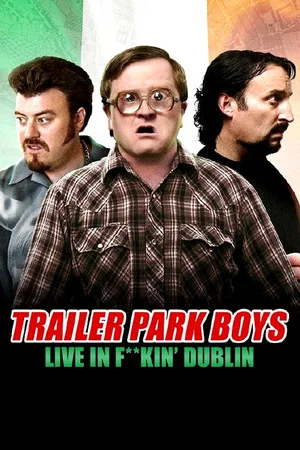 Постер: Trailer Park Boys: Live in F**kin' Dublin