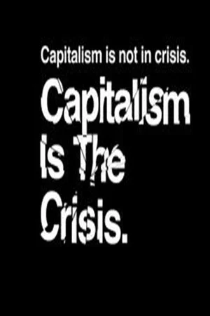 Постер: Capitalism Is the Crisis