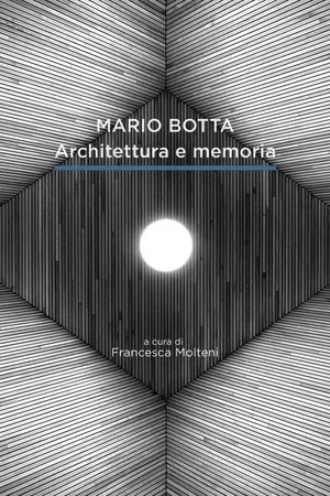 Постер: Mario Botta. Architecture and Memory