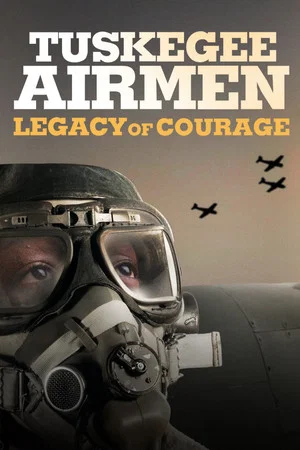 Постер: Tuskegee Airmen: Legacy of Courage