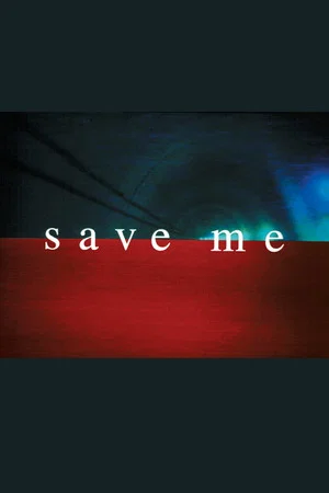 Постер: Save Me