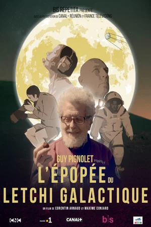 Постер: Guy Pignolet, l'épopée du letchi galactique