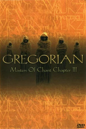 Постер: Gregorian: Masters Of Chant (Chapter 3)