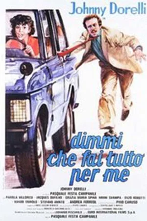 Постер: Dimmi che fai tutto per me