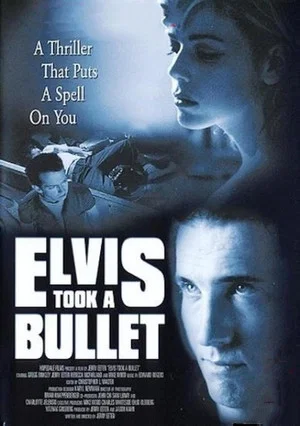 Постер: Elvis Took a Bullet