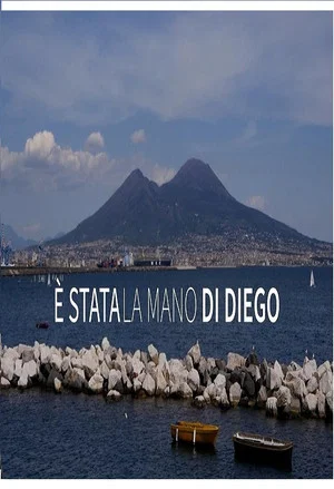 Постер: È stata la mano di Diego - L'anno di Napoli - lo scudetto e la rinascita della città