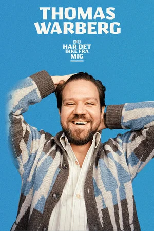 Постер: Thomas Warberg: Du har det ikke fra mig