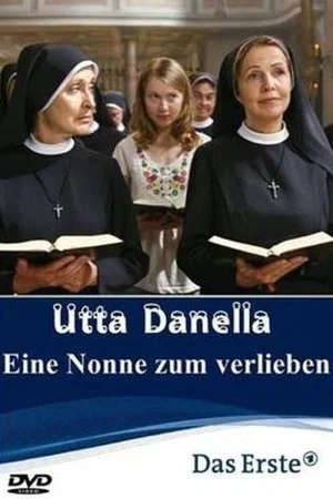 Постер: Utta Danella - Eine Nonne zum Verlieben
