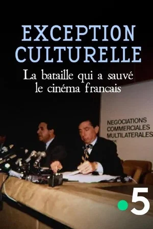 Постер: Exception culturelle, la bataille qui a sauvé le cinéma français
