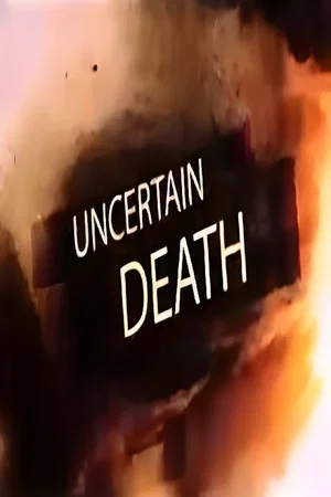 Постер: Uncertain Death