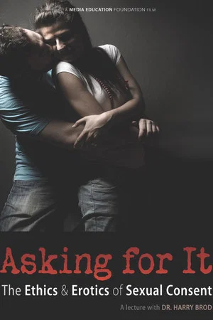 Постер: Asking For It: the Ethics & Erotics of Sexual Consent