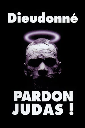 Постер: Dieudonné - Pardon Judas !