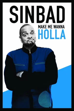 Постер: Sinbad: Make Me Wanna Holla