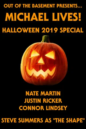 Постер: Michael Lives! Out of the Basement's 2019 Halloween Special