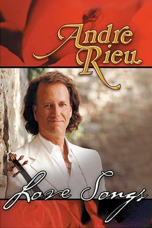 Постер: André Rieu - Love Songs