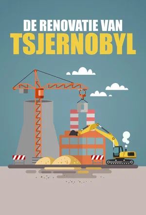 Постер: De Renovatie van Tsjernobyl