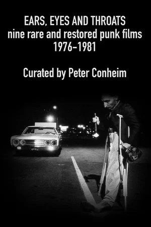 Постер: Ears, Eyes and Throats: Restored Classic and Lost Punk Films 1976-1981