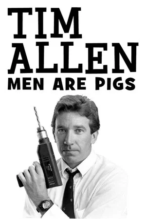 Постер: Tim Allen: Men Are Pigs