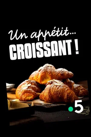 Постер: Un appétit...croissant!