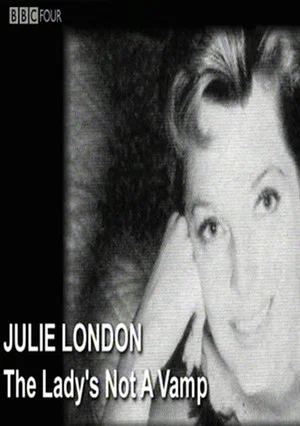 Постер: Julie London: The Lady's Not a Vamp